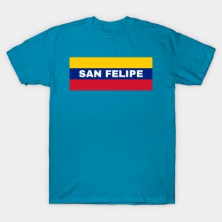 San Felipe City in Venezuelan Flag Colors T-Shirt